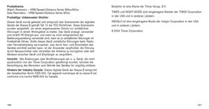 Page 164161
Bodylink ist eine Marke der Timex Group, B.V.
TIMEX und NIGHT-MODE sind eingetragene Marken der TIMEX Corporation
in den USA und in anderen Ländern.
INDIGLO ist eine eingetragene Marke der Indiglo Corporation in den USA
und in anderen Ländern.
©2004 Timex Corporation.
Produktname:
W
atch Receivers – HRM/Speed+Distance Series M8xx/M5xx
Data Recorders – HRM/Speed+Distance Series M5xx
Produkttyp: Unbewusster Strahler
Dieses Gerät wurde getestet und entspricht den Grenzwerten der digita\
len
Geräte der...