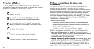 Page 3261
Utiliser le moniteur de fréquence
cardiaque :
Lorsquelle est associée à un cardiofréquencemètre, cette mo\
ntre de sport
devient un élément à part entière dun système de forme g\
lobal. Le
cardiofréquencemètre enregistre la fréquence cardiaque et trans\
met les données
à la montre. Durant la séance d’exercice/entraînement, un simple coup d’œil sur
la montre vous permet de vériﬁer que vous êtes dans la plage de\
 fréquence
cardiaque correcte pour maintenir ou améliorer votre forme physique (\
voir les...