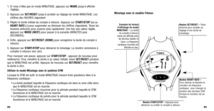 Page 4383
Bouton SET/RESET –Tenez
enfoncé pour accéder au
réglage dune durée de
comptage.
Minutage avec le modèle Fitness
Bouton HEART RATE –
Pour allumer et éteindre le
moniteur de fréquence
cardiaque ; pour changer la
position des données CFM
lorsque le moniteur est en
marche. 
Bouton START/STOP – Appuyez pour
démarrer ou arrêter le compte à rebours.
Exemple de format
daffichage du mode
MINUTAGE – La durée
du compte à rebours
(haut) est afﬁchée avec les témoins Sablier et Cœur. La fréquence
cardiaque courante...