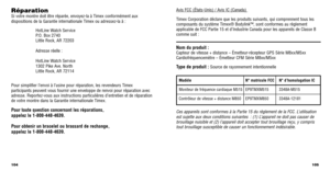 Page 54105
Avis FCC (États-Unis) / Avis IC (Canada) 
Timex Corporation déclare que les produits suivants, qui comprennent t\
ous les
composants du système Timex® Bodylink™, sont conformes au règlement
applicable de FCC Partie 15 et d’Industrie Canada pour les appareils \
de Classe B
comme suit :
Nom du produit :Capteur de vitesse + distance – Émetteur-récepteur GPS Série M8xx/M5xx 
Cardiofréquencemètre – Émetteur CFM Série M8xx/M5xx
T ype de produit :Source de rayonnement intentionnelle
Modèle N° matricule FCC...