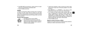 Page 66127
3. Cuando haya encontrado la sesión de ejercicio que desee revisar,pulse SET para revisar toda la información guardada en esa sesión 
de ejercicio. 
• Pulse START/SPLIT (+) o STOP/RESET (-) para revisar los datos (vuelta/intervalo, tiempos delta, mejor vuelta y vuelta promedio).
• Si el marcador de tiempo previsto estaba encendido (ON), podrá  revisar la programación del marcador de tiempo previsto (ritmo 
previsto, distancia prevista y total previsto), los tiempos reales de
vuelta/intervalo, los...