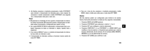 Page 96185
 Para ver a hora do dia, pressione e mantenha pressionado o botãoMODE. Libere o botão para voltar para o modo atual INT TIMER. 
Alarme
Até três alarmes podem ser configurados para lembrá-lo de event\
os
futuros. Você pode personalizar os dados por dia, segundo a necessidade. 
1. Pressione MODE até ALARM aparecer.
2. Pressione STOP/RESET para selecionar o alarme 1, 2 ou 3.
3. Pressione SET para configurar o alarme selecionado.
4. Pressione START/SPLIT (+) ou STOP/RESET (-) e MODE (NEXT) para modificar...