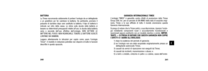 Page 124241
I
GARANZIA INTERNAZIONALE TIMEX
L’orologio TIMEX®è garantito contro difetti di produzione dalla Timex
Group USA, Inc. per un  periodo di UN ANNO dalla data di acquisto origi -
naria. Timex e le sue affiliate di tutto il mondo onoreranno questa
Garanzia Internazionale.
Si prega di notare che la Timex potrà, a sua discrezione, riparare l’orolo-
gio installando componenti nuovi o accuratamente  ricondizionati e
ispezionati oppure sostituirlo con un modello identico o simile. IMPOR-
TANTE — SI PREGA DI...