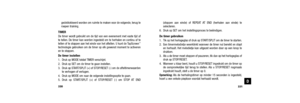 Page 169331
(stoppen aan einde) of REPEAT AT END (herhalen aan einde) te
selecteren.
6. Druk op SET om het instellingsproces te beëindigen.
De timer gebruiken
1. Tik op het horlogeglas of druk op START/SPLIT om de timer te starten. 
2. Een timermelodietje weerklinkt wanneer de timer nul bereikt en stopt en herhaalt. Het melodietje kan uitgezet worden door op een knop te
drukken. 
3. Als u de timer moet stoppen of pauzeren, tik dan op het horlogeglas of druk op STOP/RESET.
4. Wanneer u klaar bent, houdt u...
