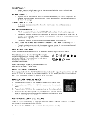 Page 2221 
 
PRINCIPAL ( )  
•   Abre el menú principal, selecciona un elemento resaltado del menú  o selecciona el 
siguiente elemento de la pantalla.  
RETROCEDER ( )  
•   Regresa al nivel anterior en el menú. Púlselo repetidamente para volver a la pantalla de 
Hora del día. Manténgalo pulsado durante cuatro segundos para entrar o salir del modo   
de Ahorro de  energía.  
ARRIBA / ABAJO (  ,   )  
•   Se desplaza para seleccionar los elementos mostrados o gira por las selecciones 
disponibles.  
LUZ...