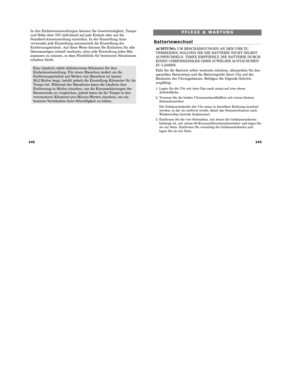 Page 113143
142
P F L E G E   &   W A R T U N G
B a t t e r i e w e c h s e l
ACHTUNG: UM BESCHÄDIGUNGEN AN DER UHR ZU
VERMEIDEN, SOLLTEN SIE DIE BATTERIE NICHT SELBST
AUSWECHSELN. TIMEX EMPFIEHLT, DIE BATTERIE DURCH
EINEN UHRENHÄNDLER ODER JUWELIER AUSTAUSCHEN
ZU LASSEN.
Falls Sie die Batterie selbst wechseln möchten, überprüfen Sie den
speziellen Batterietyp und die Batteriegröße Ihrer Uhr auf der
Rückseite des Uhrengehäuses. Befolgen Sie folgende Schritte
sorgfältig:
1. Legen Sie die Uhr mit dem Glas nach...