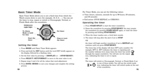 Page 2751
50 For Timer Mode, you can set the following values:
Time (hours, minutes, seconds for up to 99 hours, 59 minutes,
and 59 seconds)
End action (STOP, REPEAT, or CHRONO)
O p e r a t i n g   t h e   t i m e r  
1. Press  START\bSPLIT to start the timer countdown.
2. Pause the countdown by pressing  STOP\bRESET.You may resume
the countdown by pressing  START\bSPLITagain, or reset the timer
by pressing and holding  STOP\bRESET.
3. When the timer reaches zero, a brief alert sounds.
4. The timer will stop...