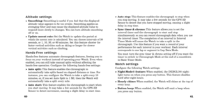 Page 3261
60
Auto stop: This feature enables the chronograph to stop when
you stop moving. It may take a few seconds for the GPS 3D
Sensor to detect that you have stopped moving, causing a slight
delay in stop time.
Sync timer & chrono:  This feature allows you to set the
interval timer and the chronograph to start and stop
simultaneously so you can record chronograph data when you use
the interval timer. The completion of an interval in Interval
Timer Mode will cause the Watch to take a split in the...