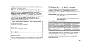 Page 3669
68
F C C   N o t i c e   ( U. S. )   \b   I C   N o t i c e   ( C a n a d a )
Timex Corporation declares that the following products, which
include all components of the Timex Bodylink System, are
compliant to the relevant FCC Part 15 and Industry Canada rules
for Class B devices as follows:
Product Name: \fpeed + Distance \fystem: GPS Transceiver
Series M5xx\fM1xx 
\beart Rate Monitor \fystem: HRM Transmitter
Series M6xx\fM5xx
Product Type: Intentional Radiator
These devices comply with Part 15 of...