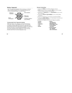 Page 9097
96
U h r z e i t   e i n s t e l l e n
1. Drücken Sie  MODE, bis der Modus Tageszeit erscheint.
2. SET drücken und halten, bis das Wort  SETkurz auf der Anzeige
erscheint, gefolgt von einem blinkenden Wert. 
3. Drücken Sie +  (DISPLAY)oder – (STOP/RESET) , um den ersten
Wert einzustellen.
4. Drücken Sie  SELECT (SET/FORMAT) , um den nächsten Wert
einzustellen.
5. Wiederholen Sie Schritte 3 und 4 für alle einzustellenden Werte.
6. Drücken Sie  DONE (MODE) , um die Änderungen zu speichern und
den...