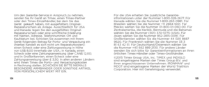 Page 54104105
Um den Garantie-Service in Anspruch zu nehmen, 
senden Sie Ihr Gerät an Timex, einen Timex-Partner 
oder den Timex-Einzelhändler, bei dem Sie das 
Gerät  gekauft haben, mit ausgefülltem Original-
Reparaturschein als Anlage. Ausschließlich für USA 
und Kanada: legen Sie den ausgefüllten Original-
Reparaturschein oder eine schriftliche Erklärung 
mit Namen, Adresse, Telefonnummer, Ort und 
Kaufdatum bei. Schicken Sie zusammen mit Ihrem 
Gerät folgenden Betrag für Porto- und Verpackung ein 
(hierbei...