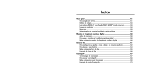 Page 153
Índice
Visão geral ........................................................................\
..............................151Um coração em forma ........................................................................\
........151
Botões do relógio........................................................................\
................153
Luz noturna INDIGLO
®com função NIGHT-MODE®(modo noturno) ..............153
Ícones do mostrador...