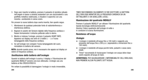 Page 201
TIMEX RACCOMANDA CALDAMENTE DI FAR SOSTITUIRE LA BATTERIA
DELL’OROLOGIO MONITOR DELLA FREQUENZA CARDIACA DA UN
DETTAGLIANTE O UN GIOIELLIERE LOCALI.
Illuminazione del quadrante INDIGLO®
Premere il pulsante INDIGLO®per attivare l’illuminazione del quadrante.
Questa tecnologia elettroluminescente
illumina l’intero quadrante dell’orologio di notte e
in condizioni di scarsa illuminazione.
Resistenza all’acqua
Orologio
L’orologio è resistente all’acqua fino a 100 metri e sopporta un\
a
pressione dell’acqua...