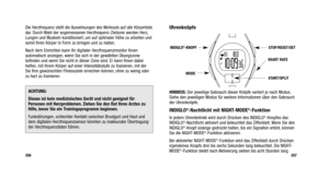 Page 207
Uhrenknöpfe
HINWEIS:Der jeweilige Gebrauch dieser Knöpfe variiert je nach Modus.
Siehe den jeweiligen Modus für weitere Informationen über den Gebrauch
der Uhrenknöpfe.
INDIGLO®-Nachtlicht mit NIGHT-MODE®-Funktion
In jedem Uhrenbetrieb wird durch Drücken des INDIGLO®-Knopfes das
INDIGLO®-Nachtlicht aktiviert und beleuchtet das Zifferblatt. Wenn Sie den
INDIGLO®-Knopf solange gedrückt halten, bis ein Signalton ertönt, können
Sie die NIGHT-MODE®-Funktion aktivieren.
Bei aktivierter NIGHT-MODE
®-Funktion...