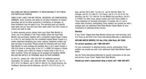 Page 23
Asia, call 852-2815-0091. For the U.K., call 44 208 687 9620. For
Portugal, call 351 212 946 017. For France, call 33 3 81 63 42 00. For
Germany, call 49 7 231 494140. For the Middle East and Africa, call 971-
4-310850. For other areas, please contact your local Timex retailer or
Timex distributor for warranty information. In Canada, the U.S. and in
certain other locations, participating Timex retailers can provide you with a
postage-paid, pre-addressed Heart Rate Monitor Repair Mailer for your...