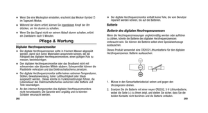 Page 225
Der digitale Herzfrequenzmonitor enthält keine Teile, die vom Benutzer
repariert werden können, bis auf die Batterien.
Batterie
Batterie des digitalen Herzfrequenzsensors
Wenn die Herzfrequenzmessungen ungleichmäßig werden oder aufhöre\
n
zu zählen, könnte die Batterie des digitalen Herzfrequenzsensors
verbraucht sein. Sie können die Batterie selbst ohne Spezialwerkzeuge
austauschen.
Dieses Produkt verwendet eine CR2032 Lithiumbatterie für den digitalen
Herzfrequenzsensor. Batterie austauschen:
1....