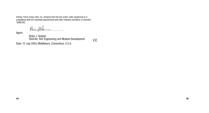Page 25
45
Hereby, Timex Group USA, Inc. declares that this low power radio equipment is in
compliance with the essential requirements and other relevant provisions\
 of Directive
1999/5/EC.
Agent:Brian J. Hudson
Director, Test Engineering and Module Development
Date: 15 July 2004, Middlebury, Connecticut, U.S.A.
44

W246_NA_EN.qxp  12/5/08  12:36 PM  Page 44 