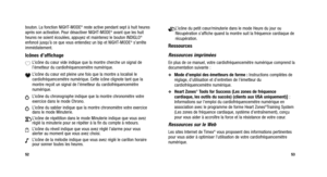 Page 29
eL’icône du petit cœur/minuterie dans le mode Heure du jour ou
Récupération s’affiche quand la montre suit la fréquence cardiaque de
récupération.
Ressources
Ressources imprimées
En plus de ce manuel, votre cardiofréquencemètre numérique comprend la
documentation suivante :
Mode d’emploi des émetteurs de forme :Instructions complètes de
réglage, d’utilisation et d’entretien de l’émetteur du
cardiofréquencemètre numérique.
Heart Zones®Tools for Success (Les zones de fréquence
cardiaque, les outils du...