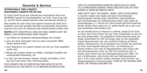 Page 85167
166
Garantie & Service
INTERNATIONALE TIMEX-GARANTIE  
(BESCHRÄNKTE GARANTIE FÜR DIE USA)
Ihr Timex
®-Gerät hat ab dem Zeitpunkt des ursprünglichen Kaufs eine 
EINJÄHRIGE Garantie für Herstellungsfehler von Timex. Timex Group USA, 
Inc. und ihre Partner weltweit erkennen diese internationale Garantie an.
Bitte beachten Sie, dass Timex nach eigenem Ermessen das Gerät durch 
Installieren neuer oder gründlich überholter und überprüfter\
 Komponenten 
reparieren bzw. durch ein identisches oder ähnliches...