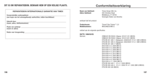 Page 100196197
DIT IS UW REPARATIEBON. BEWAAR HEM OP EEN VEILIGE PLAATS.Conformiteitsverklaring
Naam van fabrikant: Timex Group USA, Inc.
Adres fabrikant:	 555	Christian	 Road 
	 Middlebury,	CT	 06762 
  Verenigde Staten van Amerika
verklaart dat het product:
Productnaam: Timex
® Run Trainer™ 2.0
Modelnummers:   M503/M255/M012
voldoet aan de volgende specificaties:
R&TTE: 1999/05/EG 
Normen:	 CENELEC	EN	55024: 	Uitgave: 	2010/11/01	 (M255) 
	 CENELEC	EN	55022: 	Uitgave: 	2010/12/01	 (M255) 
  ETSI EN 301 489-1:...