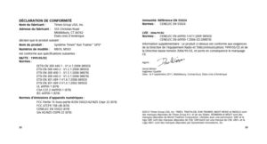 Page 183233
Immunité- référence EN 55024 
Normes : CENELEC EN 55024
LvD : 
2006/95/EC 
Normes :  CENELEC	EN	60950-1/A11:2009	(M503) 
	 CENELEC	EN	60950-1:2006	ED:2(M878)
Information supplémentaire : Le produit ci-dessus est conforme aux ex\
igences 
de	la	Directive	de	l’équipement	Radio	et	Télécommunications	1999/05/CE	et	de	
la Directive basse tension 2006/95/CE, et porte en conséquence le mar\
quage 
CE.
Agent : 
David Wimer 
Ingénieur Qualité 
Date	:	le	9	septembre	2011,	Middlebury,	Connecticut,	États-Unis...