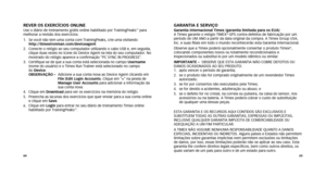 Page 346465
garaNTIa E SErvIÇogarantia Internacional Timex (garantia limitada para os Eua) 
A Timex garante o relógio TIMEX® GPS contra defeitos de fabricação por um 
período de UM ANO a partir da data original da compra. A Timex Group \
USA, 
Inc. e suas filiais em todo o mundo reconhecerão esta Garantia Inte\
rnacional.
Observe que a Timex poderá opcionalmente consertar o produto Timex
®, 
colocando componentes novos ou totalmente recondicionados e 
inspecionados ou substituí-lo por um modelo idêntico ou...