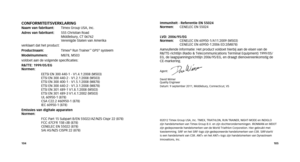 Page 54104105
Immuniteit - referentie EN 55024 
Normen: CENELEC EN 55024
LvD: 2006/95/Eg 
Normen:  CENELEC	EN	60950-1/A11:2009	(M503) 
	 CENELEC	EN	60950-1:2006	ED:2(M878)
Aanvullende informatie: Het product voldoet hierbij aan de eisen van de \
R&TTE-richtlijn	(Radio	&	Telecommunications	Terminal	Equipment)	1999/05/
EG, de laagspanningsrichtlijn 2006/95/EG, en draagt dienovereenkomstig d\
e 
CE-markering.
Agent: 
David Wimer 
Quality Engineer 
Datum:	9	september	2011,	Middlebury,	Connecticut,	VS
©2012 Timex...