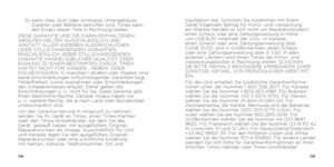 Page 69134135
5)  wenn Glas, Gurt oder Armband, Uhrengehäuse, 
Zubehör oder Batterie betroffen sind. Timex kann 
den Ersatz dieser Teile in Rechnung stellen.
DIESE GARANTIE UND DIE DARIN ENTHALTENEN 
ABHILFEN GELTEN AUSSCHLIESSLICH UND 
ANSTATT ALLER ANDEREN AUSDRÜCKLICHEN 
ODER STILLSCHWEIGENDEN GARANTIEN, 
EINSCHLIESSLICH JEDER STILLSCHWEIGENDEN 
GARANTIE HANDELSÜBLICHER QUALITÄT ODER 
EIGNUNG ZU EINEM BESTIMMTEN ZWECK. TIMEX 
HAFTET NICHT FÜR SONDER-, NEBEN- ODER 
FOLGESCHÄDEN. In manchen Ländern oder...