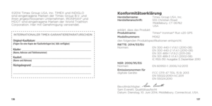 Page 70136137
©2014 Timex Group USA, Inc. TIMEX und INDIGLO 
sind eingetragene Marken der Timex Group B.V. und 
ihren angeschlossenen Unternehmen. IRONMAN® und 
MDOT sind eingetragene Marken der World Triathlon 
Corporation. Hier mit Genehmigung verwendet. 
INTERNATIONALER TIMEX-GARANTIEREPARATURSCHEIN
Original-Kaufdatum: ______________________________________(Fügen Sie eine Kopie der Kaufunterlagen bei, falls verfügbar)
Käufer:  ________________________________________________  (Name, Adresse und...