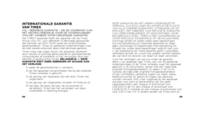 Page 106208209
INTERNATIONALE GARANTIE  
VAN TIMEX
(VS – BEPERKTE GARANTIE – ZIE DE VOORKANT VAN 
HET INSTRUCTIEBOEKJE VOOR DE VOORWAARDEN 
VAN HET AANBOD VOOR VERLENGDE GARANTIE)
Het TIMEX® apparaat heeft een garantie van de Timex 
Group USA, Inc. voor gebreken in fabricage gedurende 
een periode van EEN JAAR vanaf de oorspronkelijke 
aankoopdatum. Timex en gelieerde ondernemingen over 
de hele wereld erkennen deze internationale garantie.
Timex mag, naar eigen keuze, het apparaat repareren 
door nieuwe of...