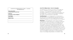 Page 295455
GARANTIE INTERNATIONALE TIMEX – COUPON  
DE RÉPARATION
Date d’achat initiale :  _____________________________________(si possible, joindre une copie du reçu)
Acheté par :  ____________________________________________  (nom, adresse et numéro de téléphone)Lieu d’achat : ___________________________________________  (nom et adresse)Motif du renvoi : _________________________________________
______________________________________________________  Avis FCC (États-Unis) / Avis IC (Canada) :
Cet appareil...