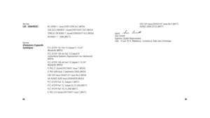 Page 315859
Normes  
LVD : 2006/95/EC :  IEC 60950-1; Issue:2005/12/08 Ed:2 (M054)
    CSA C22.2 #60950-1 Issued:2007/03/01 Ed:2 (M054)
    CENELEC EN 60950-1; Issued:2006/04/01 Ed:2 (M054)
  EN 60601-1 : 2006 (M077) 
Normes   
d’émissions d’appareils   
numériques :   FCC 47CFR 15C Part 15 Subpart C 15.247  
(Bluetooth) (M054)
    FCC 47CFR 15B clA Part 15 Subpart B   
Unintentional Radiators (Rayonnement non intentionnel) 
(M054)
    FCC 47CFR 15B clA Part 15 Subpart C 15.247  
(Bluetooth) (M054)
  IC RSS 21...