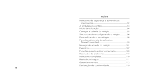 Page 4790
Índice
Instruções de segurança e advertências importantes ........................................................................\
....................... 92
A embalagem contém ...................................................................... 94
Início da utilização ........................................................................\
........ 94
Carregar a bateria do relógio .................................................. 95
Sincronizando e configurando o relógio ........................