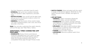 Page 689
the time, frequency, and alert type for each.
•   INTERVAL: Set up to two workout intervals, 
with the duration, label, repetitions, and alert 
type.
•   NOTIFICATIONS: Turn on/off, set the alert type, 
and set up Do Not Disturb mode (in which no 
notifications appear).
•   GENERAL: Set the hourly chime, button beep, 
LED light mode/activation, text color, and show 
seconds in the time.
Note:  You can also customize the watch directly, 
without the app: see “Main Menu,” below.
ADDITIONAL TIMEX...