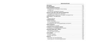 Page 135INhoUDSoPGavE
I

N
l
EIDING 
........................................................................\
................................. 267
hU

l
P
bro
NNEN 
........................................................................\
........................ 269
h

orlo
GEM
o
DI
/
KN
o
PPEN 
........................................................................\
...... 270
Pictogrammen op display en beschrijving
  ..................................................... 270
Horlogemodi...