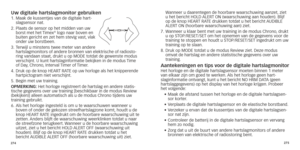 Page 140274275
Uw digitale hartslagmonitor gebruiken1.   Maak de kussentjes van de digitale hart
-
slagsensor nat.
2.
 

 
Plaats de sensor op het midden van uw 
borst met het 

Timex
® logo naar boven en 
buiten gericht en zet hem stevig vast, vlak 
onder uw borstbeen.
3.
 

 
T

erwijl u minstens twee meter van andere 
hartslagmonitors of andere bronnen van elektrische of radiosto
-
ring

	
vandaan
	
staat,
	

drukt 	 u 	 op 	 MODE 	 totdat 	 de 	 gewenste 	 modus 	
verschijnt.

 U kunt hartslaginformatie...