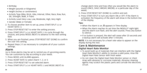 Page 162627
•	 Birthday
•	 Weight
	 (pounds 	 or 	 kilograms)
•	 Height
	 (inches 	 or 	 centimeters)
•	
	Activity

	
T
 ype 	 (Bike,
	
 Brick,
	
 Hike,
	
 Interval,
	
 Other,
	
 Race,
	
 Row,
	
 Run,
	Ski,	

Strength,
	W
 alk,
	
 X-Train)
•	 Activity
	 Level 	 (Very 	 Low,
	
 Low,
	
 Moderate,
	
 High,
	V
 ery 	 High)
•	 Gender
	 (Male 	 or 	 Female)
2.	
	T

o 	 choose 	 another 	 item 	 to 	 set 	 up,
	
 press 	 START/SPLIT 	 (+) 	 or 	
HEART

	 RATE 	 (-).
3.	 Press
	 STOP/RESET/SET 	 to 	 enter 	 the...