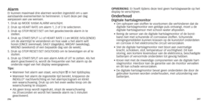 Page 151296297
alarmEr	kunnen	maximaal	drie	alarmen	worden	ingesteld	om	u	aan	aanstaande evenementen te herinneren.
 U kunt deze per dag 
 aanpassen aan uw wensen.
1.

	
	Druk
 	 op 	 MODE 	 totdat 	
ALARM
 	 verschijnt.
2.	
	Druk

	 op 	 HEART 	 RATE 	 om 	 alarm 	 1,
	
 2 	 of 	 3 	 te 	 selecteren.
3.	
	Druk

	 op 	 STOP/RESET/SET 	 om 	 het 	 geselecteerde 	 alarm 	 in 	 te 	
 
stellen.
4.	
	Druk

	 op 	 START/SPLIT 	 (+) 	 of 	 HEART 	 RATE 	 (-) 	 en 	 MODE 	 (VOLGENDE) 	
om de alarmtijd te ver

anderen en...