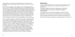 Page 427879
Cette garantie vous confère des droits légaux précis. Il se peut que vous 
bénéficiez
	d’autres 	droits ,	lesquels 	varient 	d’un 	pays 	à 	un 	autre 	ou 	d’un 	état	à

	
un
 	
autre
 .
Pour
	
recourir
 	
à
 	
la
 	
gar
 antie,
	veuillez
 	
renvoyer
 	
votre
 	
cardiofréquencemètre
 	
à	Timex,	à

	
une
 	
de
 	
ses
 	
filiales
 	
ou
 	
au
 	
détaillant
 	
Timex
 	
où
 	
le
 	
cardiofréquencemètre	a été acheté,

 avec le bon de réparation original dûment rempli ou, aux États-
Unis et au Canada...