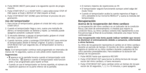 Page 56106107
4.		Pulse
	 MODE 	 (NEXT) 	 para 	 pasar 	 a 	 la 	 siguiente 	 opción 	 de 	 progra -mación.
5.
	
	Pulse
 	 START/SPLIT 	 (+) 	 o 	 HEART 	 RATE 	 (-) 	 para 	 seleccionar 	 STOP 	
A
 T 	
END

	 [parar 	 al 	 final] 	 o 	 REPEAT 	
A
 T 	 END 	 [repetir 	 al 	 final].
6.	
	Pulse

	 STOP/RESET/SET 	 (DONE) 	 para 	 terminar 	 el 	 proceso 	 de 	 pro-
gramación.
Uso del temporizador1.  Para iniciar el temporizador, golpee el cristal del reloj o pulse  START/SPLIT.
2.
 

 
Cuando el temporizador...