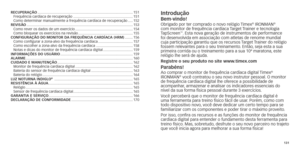 Page 68130131
rECUPEração ........................................................................\
........................
151
F requência cardíaca de recuperação   ............................................................151
Como determinar manualmente a frequência cardíaca de recuperação
  .....152
rE

v IS ão   ........................................................................\
................................... 153
Como rever os dados de um exercício...