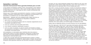 Page 86166167
Garantia e serviçoGarantia Internacional Timex (garantia limitada para os EUa
)
O seu monitor de frequência cardíaca Timex®	está	garantido 	contr a 	defeitos	de fabricação por um período de 1 
ANO a partir da data original da compra. 
A Timex Group USA, Inc. e suas filiais em todo o mundo reconhecerão esta 
Garantia Internacional.
Observe
	
que

	
a

	
Timex

	
poderá

	
opcionalmente

	
consertar
 	
o
 	
monitor
 	
de
 	
frequência	cardíaca,

 colocando componentes novos ou totalmente...