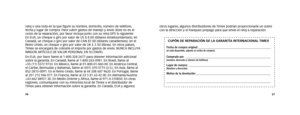 Page 305657
reloj o una nota en la que figure su nombre, domicilio, número de teléfono, 
fecha y lugar de compra. Para cubrir gastos de manejo y envío (éste no es el 
costo de la reparación), por favor incluya junto con su reloj GPS lo siguiente: 
En EUA, un cheque o giro por valor de US $ 8.00 (dólares estadounidenses);\
 en 
Canadá, un cheque o giro por valor de CAN $7.00 (dólares canadienses); en el 
Reino Unido, un cheque o giro por valor de UK £ 2.50 (libras). En otros países, 
Timex se encargará de...