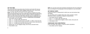 Page 689
SET THE TIMEYou can set the time for two time zones. The time is set by the GPS, but you 
choose the time zone (GMT offset), daylight saving (ON or OFF), time format  
(12- or 24-hour), and date format (month-day or day-month). 
NOTE: The GMT offset is the number of hours difference between your time 
zone and Greenwich Mean Time. Each GMT offset is listed with the abbreviated 
name of a major city in that time zone (for example, London is displayed as 
LON). If you do not know your GMT offset, find...