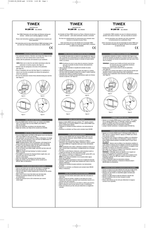 Page 1www.timex.com
W-180 US   621 095000
Figure B Figure A
Figure C Figure D
Your TIMEX Pedometer will track Steps and Distance during your 
workout – whether you’re walking, jogging or running! 
Please read instructions carefully to understand how to operate your
Timex pedometer. 
Visit www.timex.com for more state-of-the-art TIMEX technology to help
you reach your fitness goals and maintain your healthy lifestyle. 
HOW TO WEAR YOUR PEDOMETER
• Your pedometer features a flip-down case design (See Figure A)...