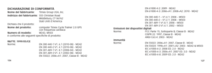 Page 68126
dIChIarazIone dI ConFormITànome del fabbricante: Timex Group USA, Inc.
Indirizzo del fabbricante:  555 Christian Road
  Middlebury, CT 06762
  Stati Uniti d’America
Dichiara che il prodotto:
nome del prodotto:    computer Timex Cycle Trainer 2.0 GPS   
con frequenza cardiaca
numero di modello:  M242, M503
è conforme alle seguenti specifiche di prodotto:
r&TTe: 1999/05/Ce
Norme:   EN 300 440-1 V1. 6.1 (2010-08) - M242
  EN 300 440-2 V1. 4.1 (2010-08) - M242
  EN 301.489-1 V1. 8.1 (2008-04) - M242
  EN...