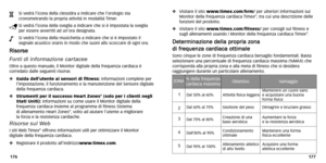 Page 28
Visitare il sito www.timex.com/hrm/ per ulteriori informazioni sui
Monitor della frequenza cardiaca  Timex®
, tr a cui una descrizione delle
funzioni del prodotto .
Visitare il sito www.timex.com/fitness/ per consigli sul fitness e
sugli allenamenti usando i Monitor della frequenza cardiaca  Timex®
.
D
D e
et
te
e r
rm
m i
in
n a
az
zi
io
o n
n e
e 
 d
d e
el
ll
la
a  
 p
p r
ro
o p
p r
ri
ia
a  
 z
z o
o n
n a
a 
 
d
d i
i 
  f
f r
r e
e q
q
u
u e
en
n z
za
a  
 c
c a
a r
rd
d i
ia
a c
ca
a  
 o
o t...