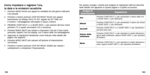 Page 31
Per questo orologio,l’utente può eseguire le regolazioni dell’or a descritte
nelle tabelle che appaiono in questa pagina e a quella successiva.
183C
Co
om
m e
e 
 i
im
m p
po
os
st
ta
a r
re
e  
 o
o  
 r
r e
e g
go
o l
la
a r
re
e  
 l
l’
’ o
o r
ra
a ,
, 
 
l
l a
a  
 d
d a
at
ta
a  
 e
e  
 l
le
e  
 e
e m
m i
is
s s
si
io
o n
n i
i 
  a
a c
cu
u s
st
ti
ic
c h
h
e
e1. Premere MODE finché non appare la modalità Or a del giorno indicante
l’or a attuale .
2. Premere e tenere premuto ST OP/SET/RESET...