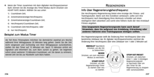 Page 58
R
RE
EG
G E
EN
N E
ER
R I
IE
E R
R E
EN
N
I
I n
n f
fo
o  
 ü
ü b
be
er
r 
 R
R e
eg
ge
e n
n e
er
ri
ie
e r
ru
u n
n g
gs
sh
h e
er
rz
z f
fr
r e
e q
q u
u e
en
n z
z:
:
Die Herzfrequenz-Regenerierung bietet eine  Anzeige der Fitness- und
Tr ainingsstufen. Wenn sich Ihre K ondition verbessert, sollte sich Ihre
Herzfrequenz nach Beendigung Ihres  Workouts schneller auf einen
niedrigeren  Wert absenken und somit eine höhere Stufe der Herz-Kreislauf-
Fitness angeben.
Ihre Regenerierungsr ate stellt die...