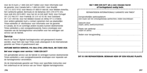 Page 88
Bel 1-800-328-2677 als u een nieuwe borst- of horlogeband nodig hebt.
DIT IS UW REP ARATIEBON .BEW AAR HEM OP EEN  VEILIGE PLAATS.
297
V
oor de  VS kunt u 1-800-328-2677 bellen voor meer informatie over 
de gar antie. Voor Canada belt u 1-800-263-0981. Voor Br azilië 
+55 (11) 5572 9733. Voor Mexico 01-800-01-060-00. Voor Midden-Amerika,
het Caribische gebied, Bermuda en de Bahamas (501) 370-5775 (VS).
V oor  Azië 852-2815-0091. Voor het  VK 44 020 8687 9620. Voor Portugal 
351 212 946 017. Voor F...